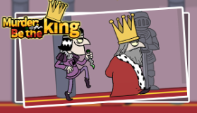 Murder: Be the King—Use Your Strategy to be the King
